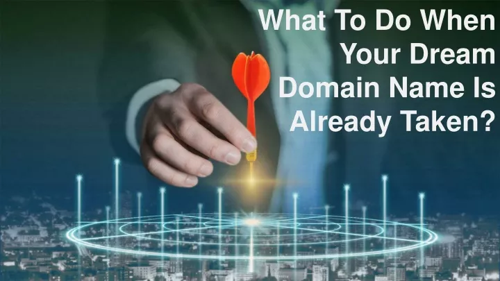 what to do when your dream domain name is already