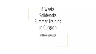 6 Weeks Solidworks Summer Training in Gurgaon- APTRON