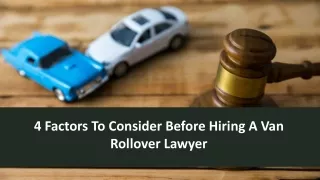 4 Factors To Consider Before Hiring A Van Rollover Lawyer