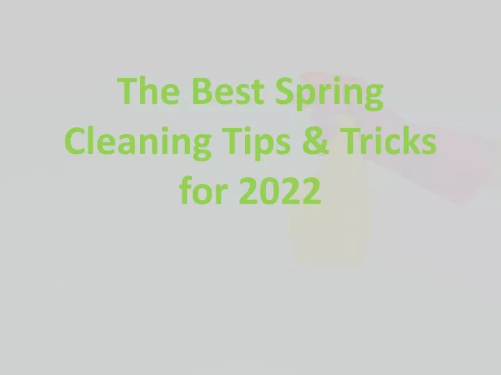 the best spring cleaning tips tricks for 2022