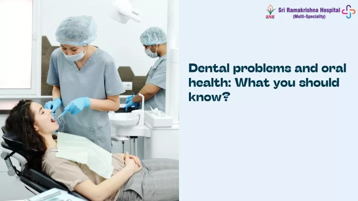 dental problems and oral health what you should