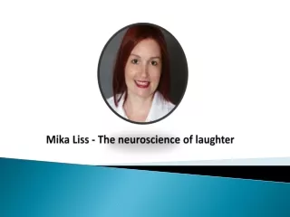 Mika Liss - The neuroscience of laughter