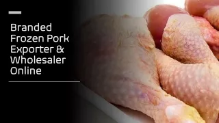 Branded Frozen Pork Exporter & Wholesaler Online