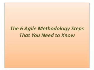 the 6 agile methodology steps that you need to know