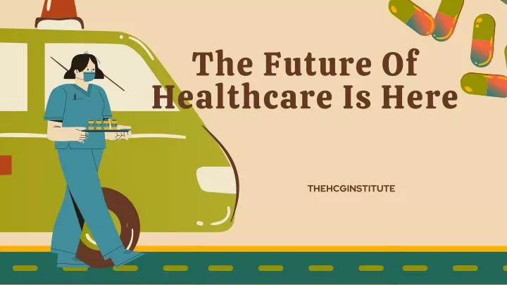 the future of healthcare is here