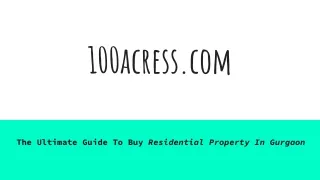 The Ultimate Guide To Buy Residential Property In Gurgaon-100acress.com