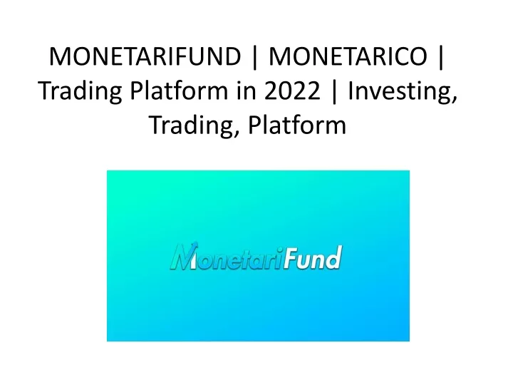 monetarifund monetarico trading platform in 2022 investing trading platform