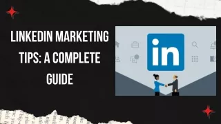 linkedin marketing tips a complete guide