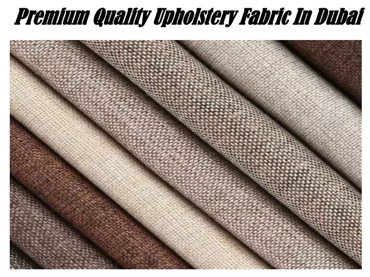premium quality upholstery fabric in dubai