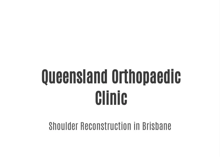 queensland orthopaedic clinic
