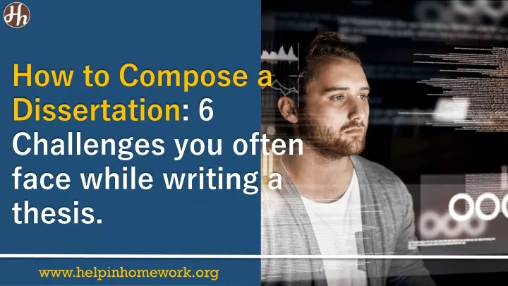 how to compose a dissertation 6 challenges