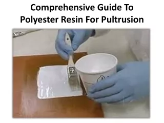 comprehensive guide to polyester resin for pultrusion