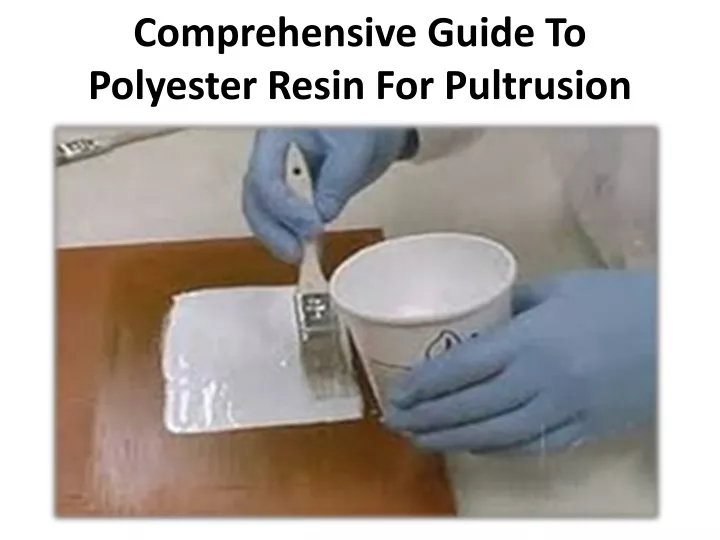 comprehensive guide to polyester resin for pultrusion
