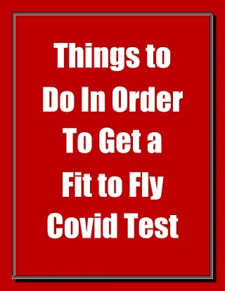 things to do in order to get a fit to fly covid