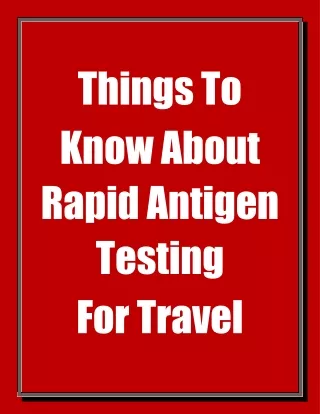 things to know about rapid antigen testing