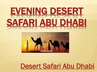 Evening Desert Safari Abu Dhabi | Desert Safari Abu Dhabi