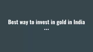 Best way to invest in gold in India