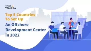 Top 5 Nations to Set Up Offshore Development Centers- 2022