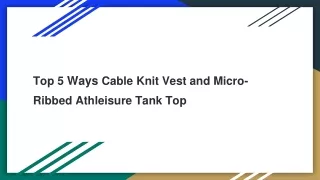 Top 5 Ways Cable Knit Vest and Micro-Ribbed Athleisure Tank Top