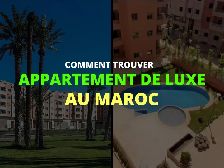 comment trouver appartement de luxe au maroc
