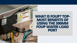 what is foup top most benefits of using the 300mm