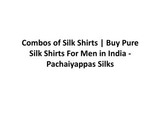 Combos of Silk Shirts - Buy Pure Silk Shirts For Men in India