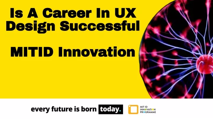 is a career in ux design successful mitid