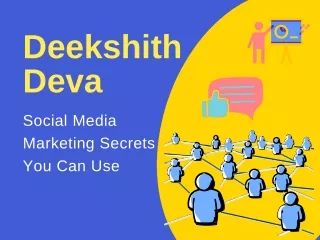 Deekshith Deva - Social Media Marketing Secrets You Can Use