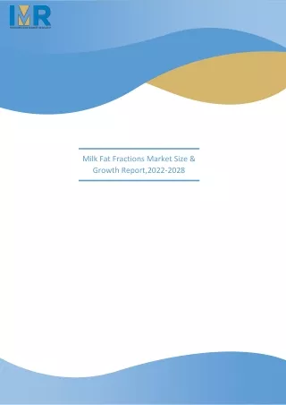 milk fat fractions market size growth report 2022