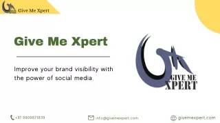 Give Me Xpert -Improve Your Brand Visibility with the Power of Social Media.
