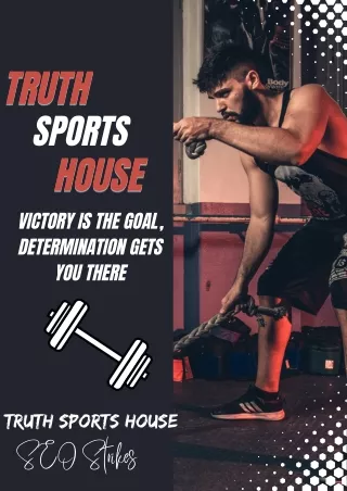 Truth Sports House