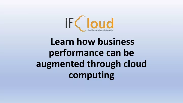 learn how business performance can be augmented