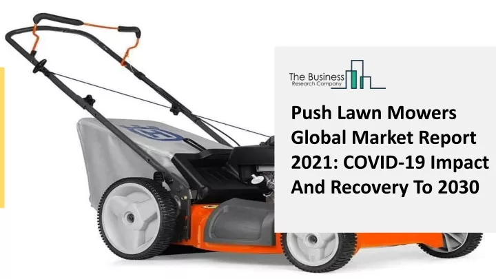 push lawn mowers global market report 2021 covid