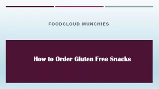 Benefits of Ordering Homemade Gluten Free Snacks Online