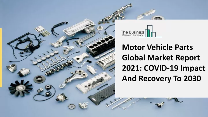 motor vehicle parts global market report 2021
