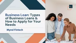 Business Loan: Types of Business Loans & How to Apply for Your Needs