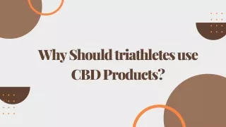 Why Should triathletes use CBD Products