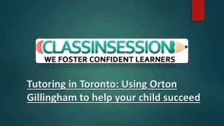 Tutoring in Toronto Using Orton Gillingham to help your child succeed