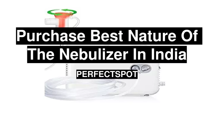 purchase best nature of the nebulizer in india