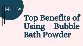 Top Benefits of Using Bubble Bath Powder