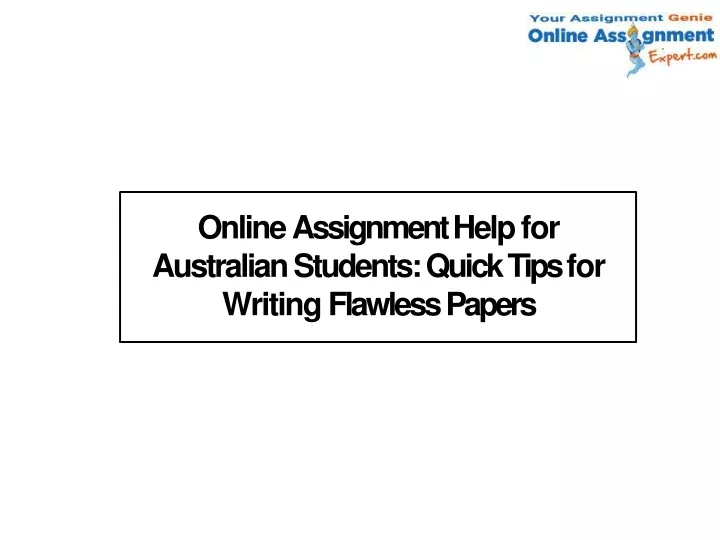 online assignment help for australian students quick tips for writing flawless papers