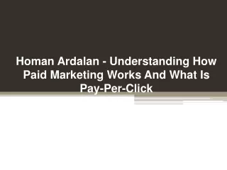 homan ardalan understanding how paid marketing works and what is pay per click