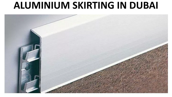 aluminium skirting in dubai