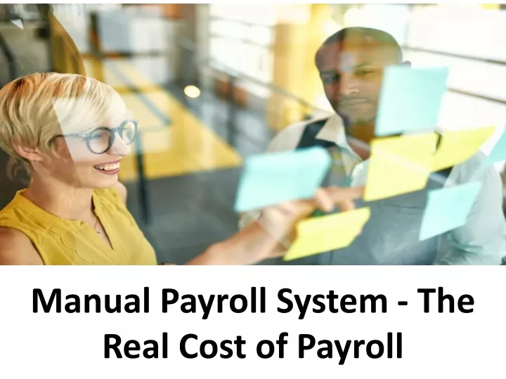 manual payroll system the real cost of payroll
