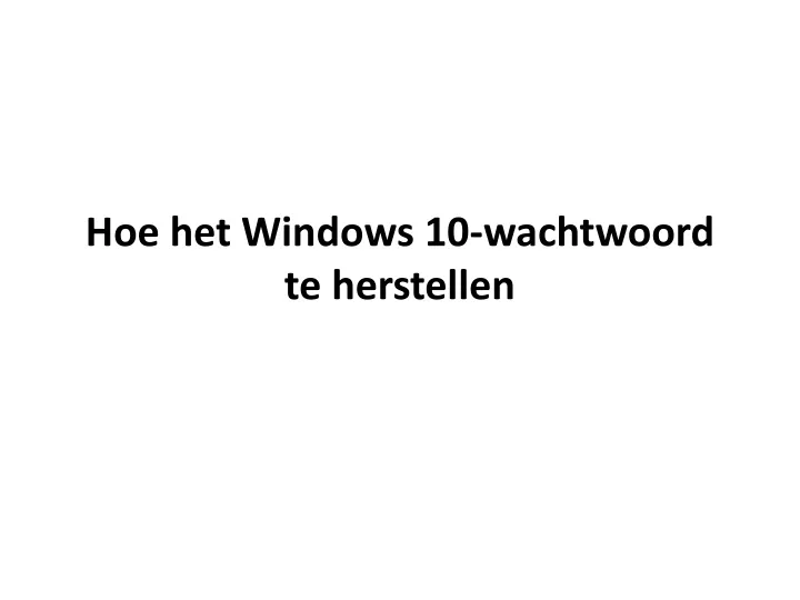 hoe het windows 10 wachtwoord te herstellen