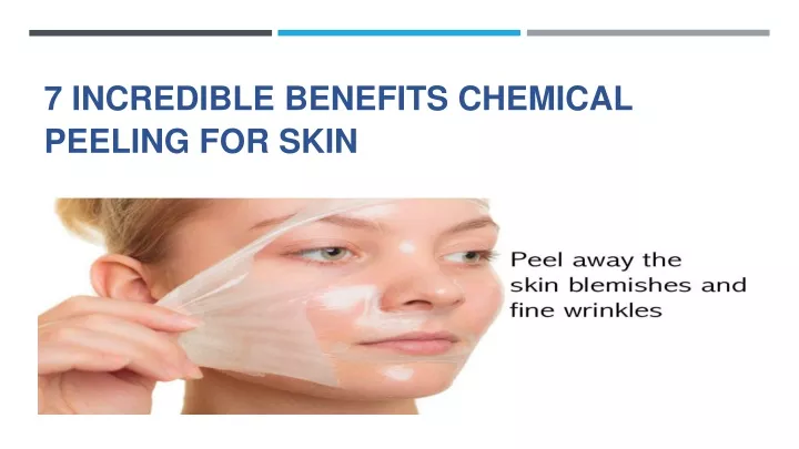 7 incredible benefits chemical peeling for skin