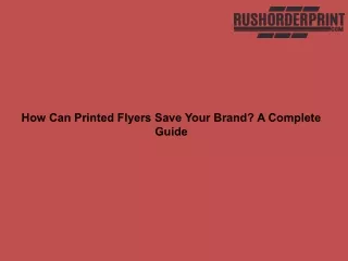 How Can Printed Flyers Save Your Brand A Complete Guide