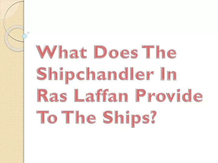 what does the shipchandler in ras laffan provide to the ships