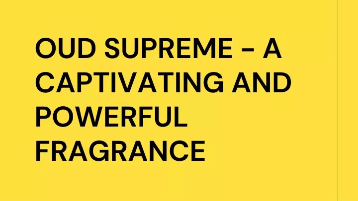 oud supreme a captivating and powerful fragrance