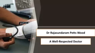 Dr Rajasundaram Petts Wood - A Well-Respected Doctor